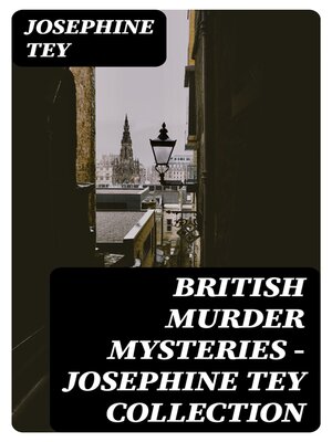 cover image of British Murder Mysteries--Josephine Tey Collection